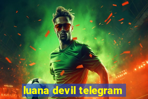 luana devil telegram